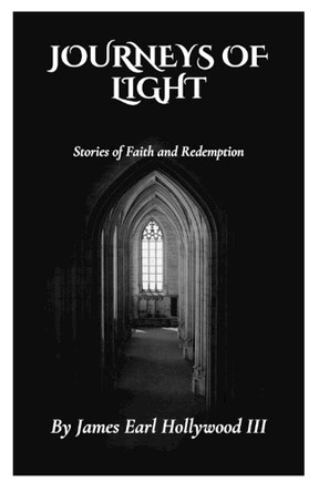Journeys of Light: Stories of Faith and Redemption 9798331051648