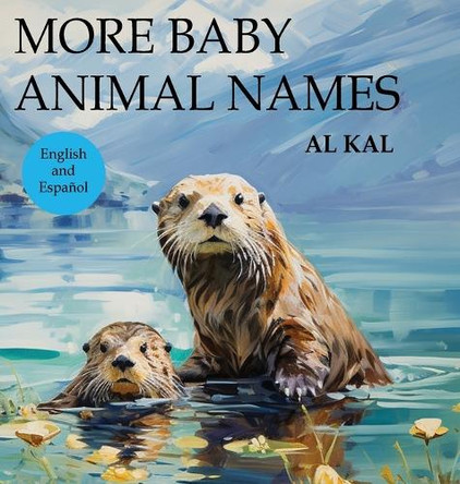 More Baby Animal Names by Al Kal 9798989205134
