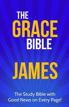 The Grace Bible: James by Paul Ellis 9781927230831