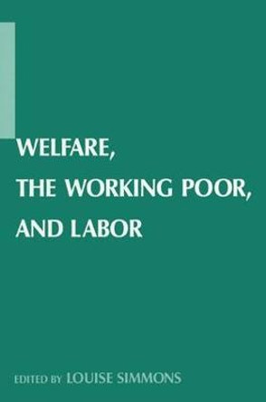 Welfare, the Working Poor, and Labor by Louise B. Simmons