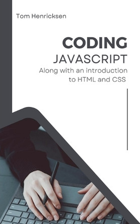 Coding JavaScript by Tom Henricksen 9798227013453