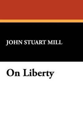 On Liberty by John Stuart Mill 9781434463838