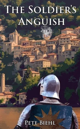 The Soldier's Anguish by Pete Biehl 9781964162003