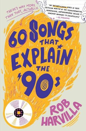 60 Songs That Explain the '90s by Rob Harvilla 9781538759479