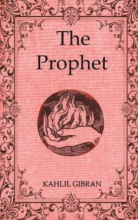 The Prophet by Kahlil Gibran 9789389847116