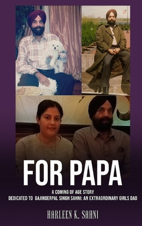 For Papa: A coming of age story by Harleen Sahni 9781965190449
