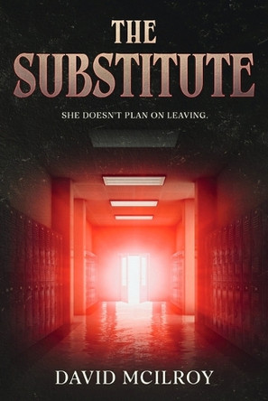 The Substitute by David McIlroy 9781068530708