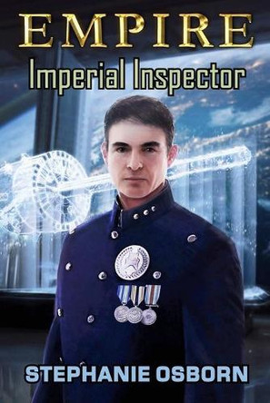 Empire: Imperial Inspector by Stephanie Osborn 9781734075847