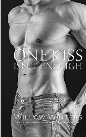 One Kiss Isn't Enough by Willow Winters 9798885925716