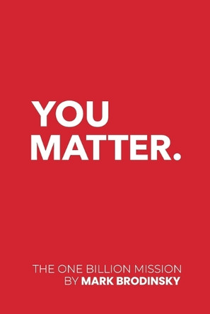 You Matter by Mark Brodinsky 9798894438733