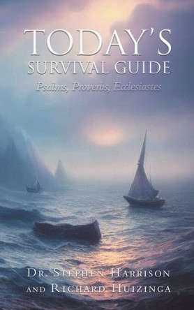 Today's Survival Guide: Psalms, Proverbs, Ecclesiastes by Dr Stephen Harrison 9798894650807