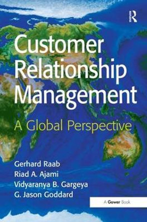 Customer Relationship Management: A Global Perspective by Gerhard Raab