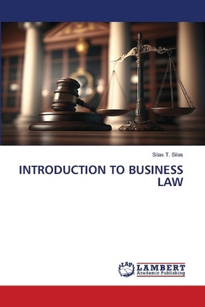 Introduction to Business Law by Silas T Silas 9786208171599