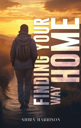 Finding Your Way Home: The Missing Manual by Shira Harrison 9798330557196