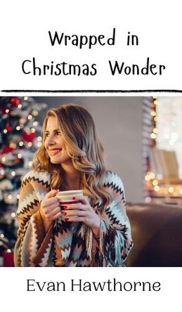 Wrapped in Christmas Wonder by Evan Hawthorne 9789916909508