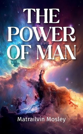 The Power Of Man by Mr Matrailvin 9798893831689