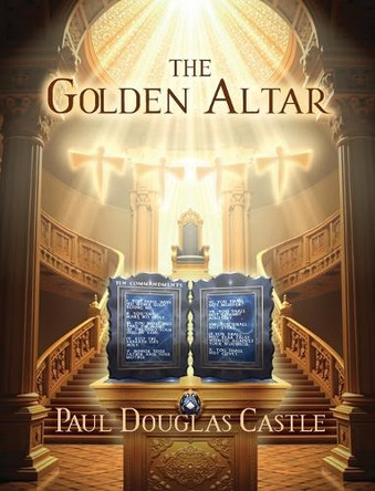 The Golden Altar by Paul Douglas Castle 9798991879965