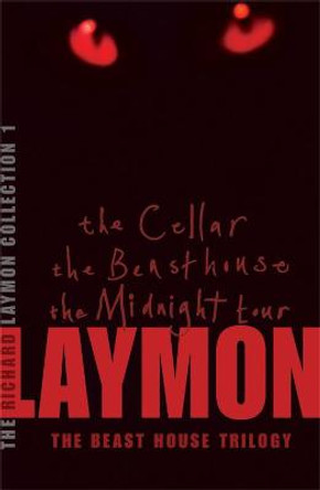 The Richard Laymon Collection Volume 1: The Cellar, The Beast House & The Midnight Tour by Richard Laymon