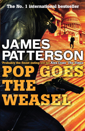 Pop Goes the Weasel by James Patterson