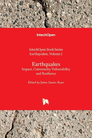 Earthquakes: Impact, Community Vulnerability and Resilience by Jaime Santos-Reyes 9781789846669