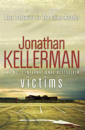 Victims (Alex Delaware series, Book 27): An unforgettable, macabre psychological thriller by Jonathan Kellerman