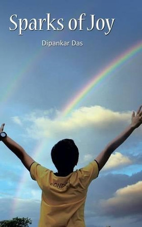 Sparks of Joy by Dipankar Das 9781482870466
