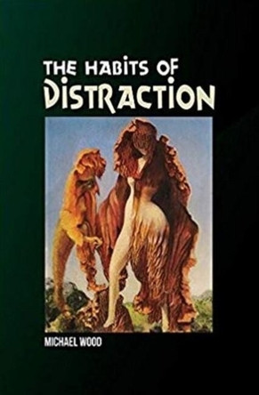Habits of Distraction by Michael Wood 9781845192495