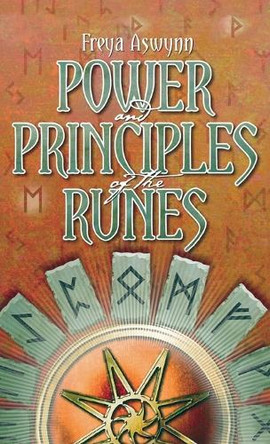 Power and Principles of the Runes by Freya Aswynn 9781913660147