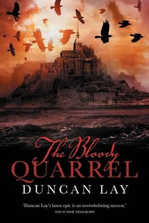 The Bloody Quarrel: The Arbalester Trilogy 2 (Complete Edition) by Duncan Lay 9781760301668
