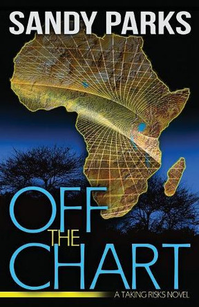 Off the Chart: A Taking Risks Novel by Sandy Parks 9781941787151