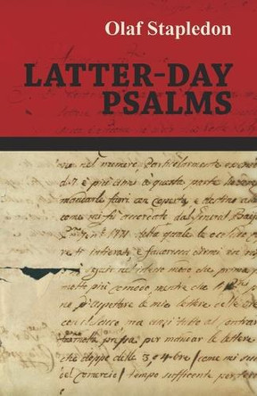 Latter-Day Psalms by Olaf Stapledon 9781473316485