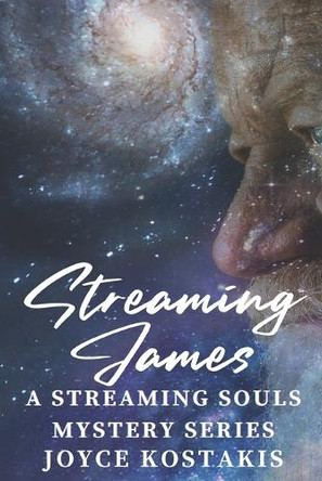 Streaming James: Streaming Souls Psychic Detective Mystery by Joyce Kostakis 9781734667325