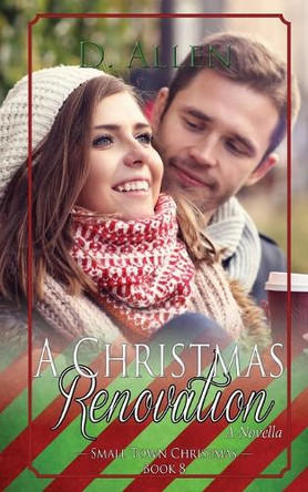 A Christmas Renovation by D Allen 9781945336416