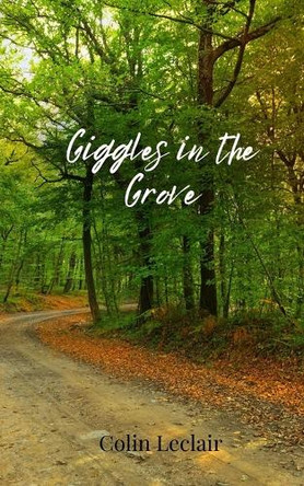 Giggles in the Grove by Colin LeClair 9781805676492
