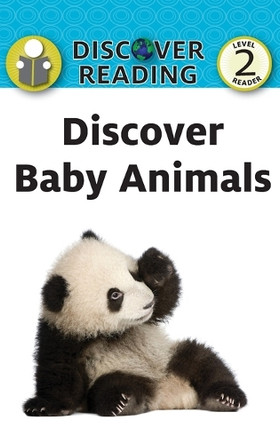 Discover Baby Animals: Level 2 Reader by Xist Publishing 9781532437014