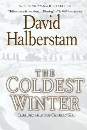 The Coldest Winter: America and the Korean War by David Halberstam