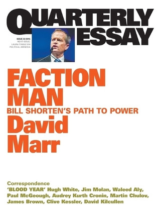 Faction Man: Bill Shorten's Path to Power: Quarterly Essay 59 by David Marr 9781863957533