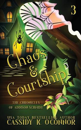 Chaos & Courtship: A small town Paranormal Women's Fiction story by Cassidy K O'Connor 9781949575934