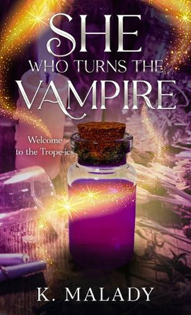 She Who Turns the Vampire by K Malady 9781957717166