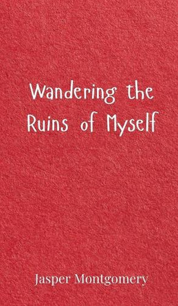 Wandering the Ruins of Myself by Jasper Montgomery 9783690803045