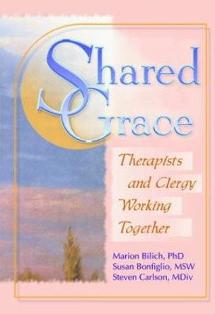 Shared Grace: Therapists and Clergy Working Together by Susan Bonfiglio