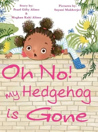 Oh No! My Hedgehog is Gone by Pearl G Alimo 9781964815046