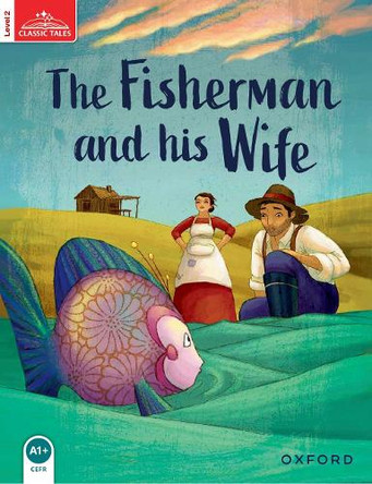 Classic Tales Second Edition: Level 2: The Fisherman and His Wife by  9780194239028