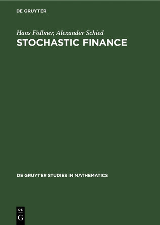 Stochastic Finance: An Introduction in Discrete Time by Hans Föllmer 9783110183467