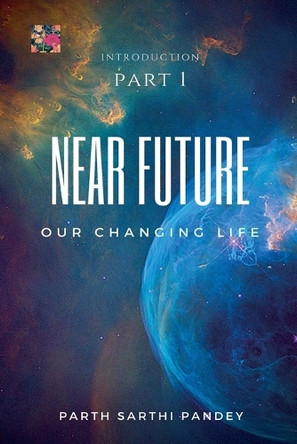 Near Future by Parth Sarthi Pandey 9798227881687