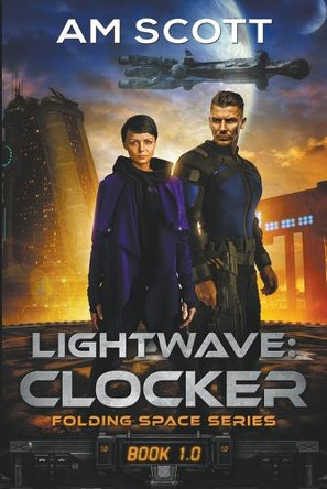 Lightwave: Clocker by Am Scott 9798201325602