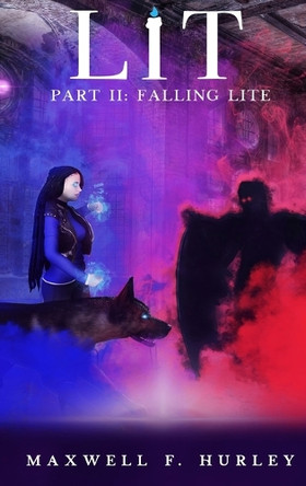 Lit Part II - Falling Lite (2024 Edition Hardback) by Maxwell F Hurley 9781786958921