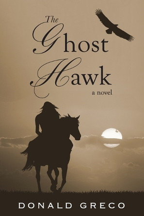 The Ghost Hawk by Donald Greco 9781962561396