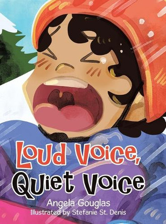 Loud Voice, Quiet Voice by Angela Gouglas 9781779419217