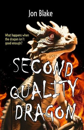 Second Quality Dragon by Jon Blake 9781916877511